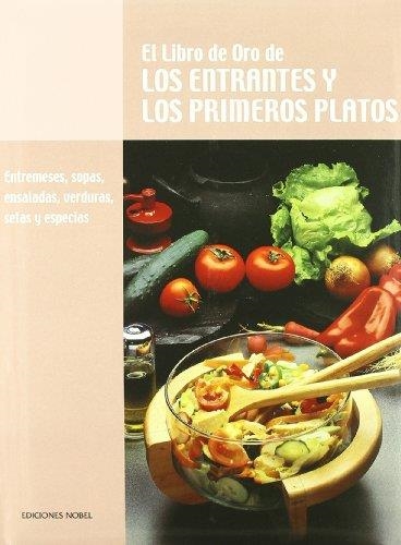 LIBRO DE ORO DE LOS ENTRANTES Y LOS PRIMEROS PLATOS, EL | 9788489770270 | Llibreria La Gralla | Llibreria online de Granollers