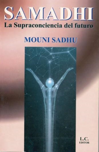 SAMADHI LA SUPRACONCIENCIA DEL FUTURO | 9788476270981 | SADHU, MOUNI | Llibreria La Gralla | Llibreria online de Granollers