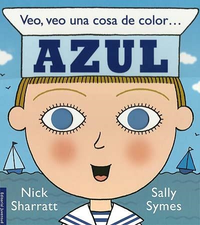 VEO VEO UNA COSA DE COLOR AZUL | 9788426138422 | SHARRATT, NICK; SYMES, SALLY | Llibreria La Gralla | Llibreria online de Granollers