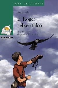 ROGER I EL SEU FALCÓ, EL (SOPA DE LLIBRES 10 ANYS - 193) | 9788448930349 | VILA, ANNA | Llibreria La Gralla | Llibreria online de Granollers