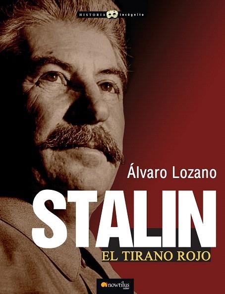 STALIN, EL TIRANO ROJO | 9788499673226 | LOZANO CUTANDA, ÁLVARO | Llibreria La Gralla | Llibreria online de Granollers