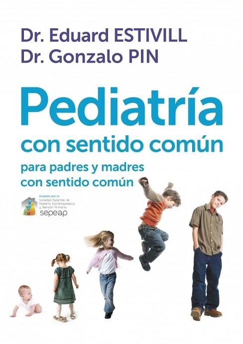 PEDIATRÍA CON SENTIDO COMÚN PARA PADRES Y MADRES CON SENTIDO COMÚN | 9788401389757 | ESTIVILL, EDUARD / PIN, GONZOLO | Llibreria La Gralla | Llibreria online de Granollers