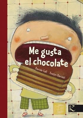 ME GUSTA EL CHOCOLATE | 9788415250296 | CALÌ, DAVIDE; DAVIDDI, EVELYN | Llibreria La Gralla | Librería online de Granollers