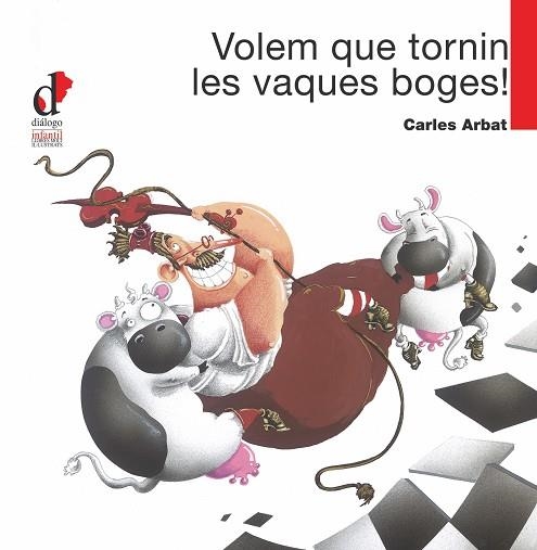 VOLEM QUE TORNIN LES VAQUES BOJES! (LLIBRES MOLT ILUSTRATS 6 | 9788495333681 | ARBAT, CARLES | Llibreria La Gralla | Librería online de Granollers