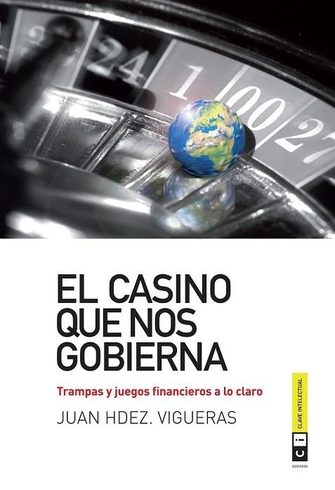 CASINO QUE NOS GOBIERNA, EL  | 9788493947149 | HERNANDEZ, JUAN | Llibreria La Gralla | Llibreria online de Granollers