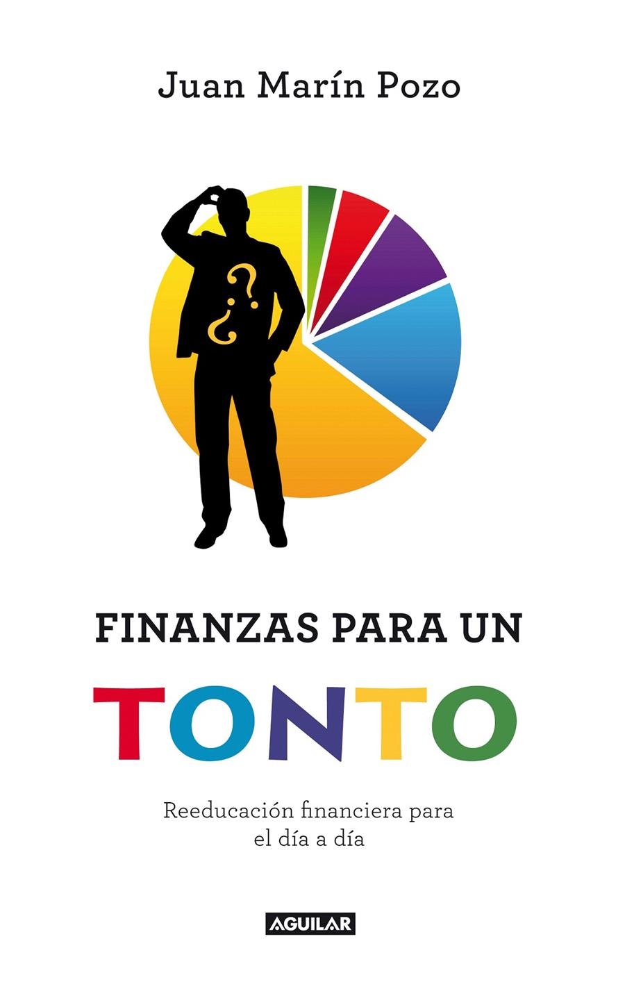 FINANZAS PARA UN TONTO | 9788403011489 | MARIN POZO, JUAN | Llibreria La Gralla | Llibreria online de Granollers