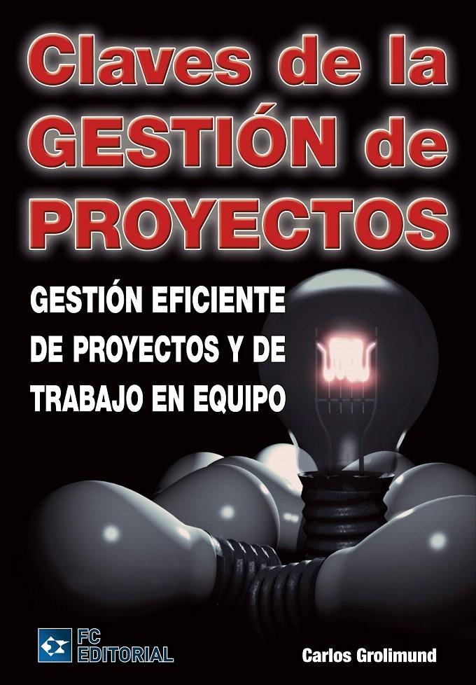 CLAVES DE LA GESTIÓN DE PROYECTOS | 9788492735808 | GROLIMUD, CARLOS | Llibreria La Gralla | Llibreria online de Granollers