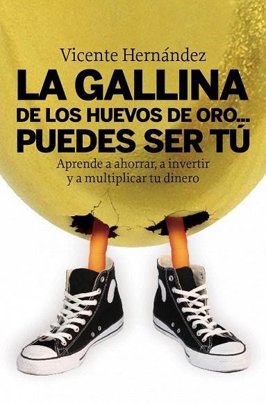 GALLINA DE LOS HUEVOS DE ORO PUEDES SER TÚ, LA | 9788498750515 | HERNÁNDEZ, VICENTE | Llibreria La Gralla | Librería online de Granollers