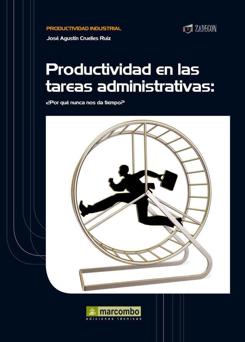 PRODUCTIVIDAD EN LAS TAREAS ADMINISTRATIVAS | 9788426717856 | CRUELLES, JOSÉ AGUSTÍN | Llibreria La Gralla | Llibreria online de Granollers