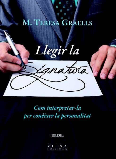 LLEGIR LA SIGNATURA. COM INTERPRETAR-LA PER CONÈIXER LA PERSONALITAT | 9788483306819 | GRAELLS, MARIA TERESA | Llibreria La Gralla | Llibreria online de Granollers