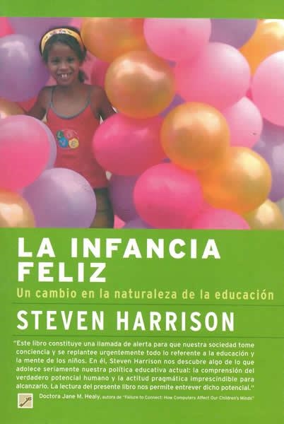 INFANCIA FELIZ, LA. UN CAMBIO EN LA NATURALEZA DE LA EDUCACI | 9788495496478 | HARRISON, STEVEN | Llibreria La Gralla | Llibreria online de Granollers