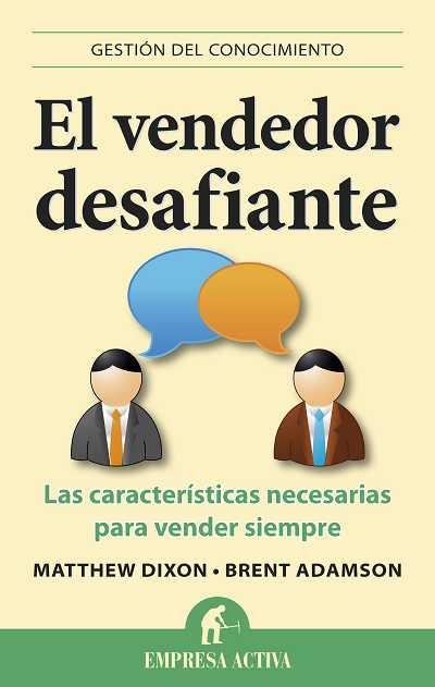 VENDEDOR DESAFIANTE, EL | 9788492452903 | DIXON, MATTHEW / ADAMSON, BRENT | Llibreria La Gralla | Librería online de Granollers