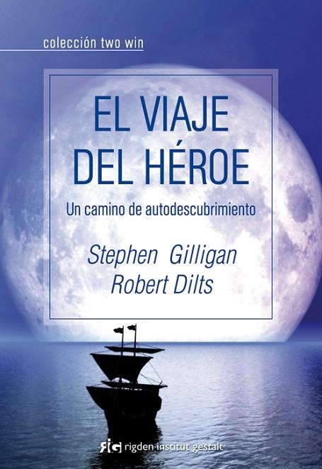 VIAJE DEL HÉROE, EL. UN CAMINO DE AUTODESCUBRIMIENTO | 9788493780852 | GILLIGAN, STEPHEN; DILTS, ROBERT | Llibreria La Gralla | Llibreria online de Granollers