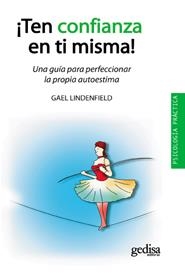 TEN CONFIANZA EN TI MISMA | 9788497846455 | LINDENFIELD, GAEL | Llibreria La Gralla | Llibreria online de Granollers