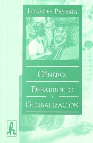 GENERO DESARROLLO Y GLOBALIZACION | 9788488711731 | BENERIA, LOURDES | Llibreria La Gralla | Llibreria online de Granollers