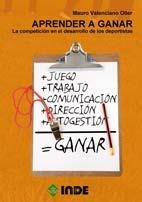 APRENDER A GANAR. LA COMPETICIÓN EN EL DESARROLLO DE LOS DEPORTISTAS | 9788497293013 | VALENCIANO OLLER, MAURO | Llibreria La Gralla | Llibreria online de Granollers
