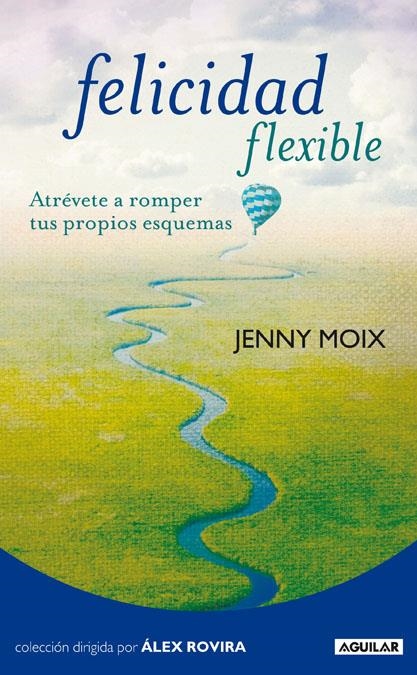 FELICIDAD FLEXIBLE | 9788403101531 | MOIX, JENNY | Llibreria La Gralla | Llibreria online de Granollers