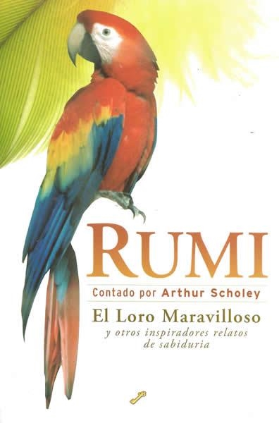 RUMI. EL LORO MARAVILLOSO Y OTROS RELATOS DE SABIDURIA | 9788495496379 | SCHOLEY, ARTHUR | Llibreria La Gralla | Llibreria online de Granollers