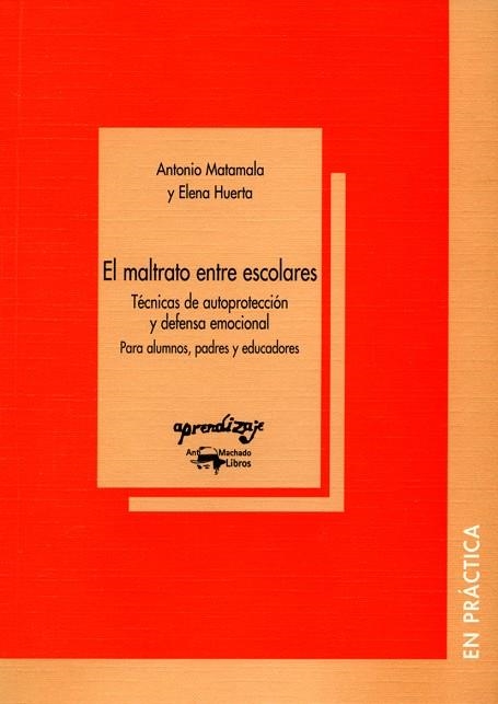 MALTRATO ENTRE ESCOLARES, EL | 9788477741756 | HUERTA, ELENA / MATAMALA, ANTONIO | Llibreria La Gralla | Llibreria online de Granollers