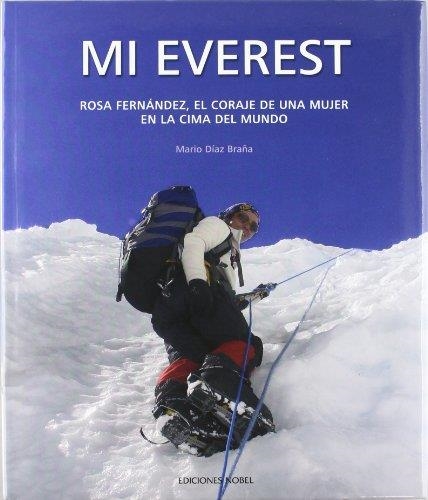 MI EVEREST. ROSA FERNANDEZ EL CORAJE DE UNA MUJER EN LA CIMA | 9788484593706 | DIAZ BRAÑA, MARIO | Llibreria La Gralla | Llibreria online de Granollers