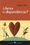 AMOR O DEPENDENCIA? | 9788429756487 | RISO, WALTER | Llibreria La Gralla | Llibreria online de Granollers