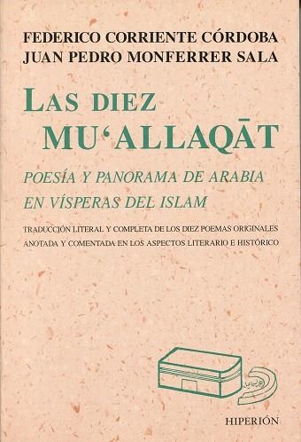 DIEZ MU´ALLAQAT, LAS. POESIA Y PANORAMA DE ARABIA EN VISPERA | 9788475178257 | CORRIENTE, FEDERICO / MONFERRER, JUAN PEDRO | Llibreria La Gralla | Librería online de Granollers