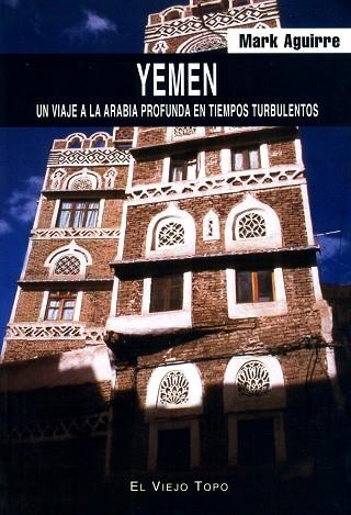 YEMEN. UN VIAJE A LA ARABIA PROFUNDA EN TIEMPOS TURBULENTOS | 9788496356566 | AGUIRRE, MARK | Llibreria La Gralla | Llibreria online de Granollers