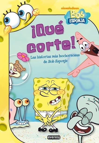 QUÉ CORTE. LAS HISTORIAS MÁS BOCHORNOSAS DE BOB ESPONJA | 9788444167275 | NICKELODEON/DAVID LEWMAN | Llibreria La Gralla | Llibreria online de Granollers