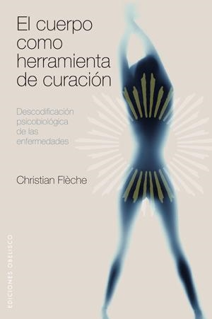 CUERPO COMO HERRAMIENTA DE CURACION, EL | 9788497775601 | FLECHE, CHRISTIAN | Llibreria La Gralla | Llibreria online de Granollers