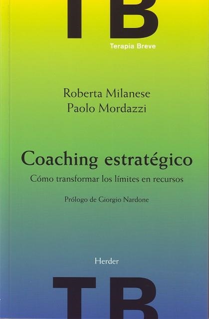 COACHING ESTRATEGICO. COMO TRANSFORMAR LOS LIMITES EN RECURS | 9788425425592 | MILANESE, ROBERTA / MORDAZZI, PAOLO | Llibreria La Gralla | Llibreria online de Granollers