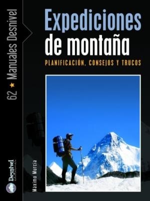 EXPEDICIONES DE MONTAÑA. PLANIFICACION CONSEJOS Y TRUCOS | 9788498290172 | MURCIA, MAXIMO | Llibreria La Gralla | Llibreria online de Granollers