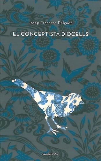 CONCERTISTA D'OCELLS, EL | 9788499322476 | DELGADO, JOSEP FRANCESC | Llibreria La Gralla | Librería online de Granollers