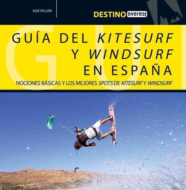 GUÍA DEL KITESURF Y WINDSURF EN ESPAÑA | 9788444121130 | PELLON, JOSE | Llibreria La Gralla | Llibreria online de Granollers