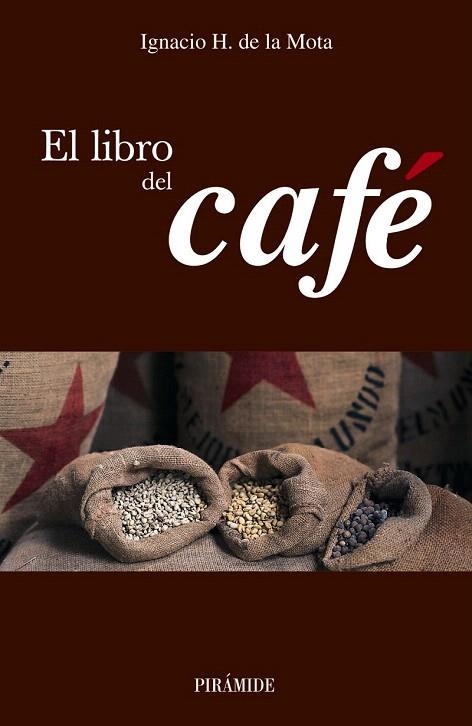 LIBRO DEL CAFE, EL | 9788436820447 | MOTA, IGNACIO H. DE LA | Llibreria La Gralla | Llibreria online de Granollers