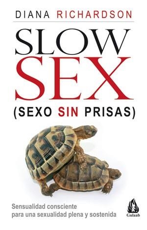 SLOW SEX. SEXO SIN PRISAS | 9788486797195 | RICHARDSON, DIANA | Llibreria La Gralla | Llibreria online de Granollers