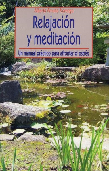 RELAJACION Y MEDITACION. UN MANUAL PRACTICO PARA AFRONTAR EL | 9788497425292 | AMUTIO KAREAGA, ALBERTO | Llibreria La Gralla | Librería online de Granollers