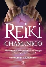 REIKI CHAMÁNICO | 9788496111974 | ROBERTS, LLYN / LEVY, ROBERT | Llibreria La Gralla | Llibreria online de Granollers