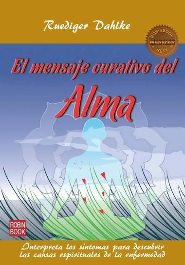 MENSAJE CURATIVO DEL ALMA, EL | 9788499171531 | DAHLKE, RUEDIGER | Llibreria La Gralla | Llibreria online de Granollers