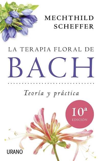 TERAPIA FLORAL DE BACH.TEORIA Y PRÁCTICA (10ª EDICIÓN) | 9788479537876 | SCHEFFER, MECHTHILD | Llibreria La Gralla | Llibreria online de Granollers