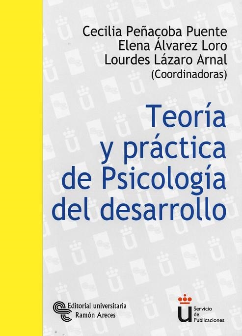 TEORIA Y PRACTICA DE PSICOLOGIA DEL DESARROLLO | 9788480047753 | PEÑACOBA PUENTES; ALVAREZ LORO; LAZARO ARNAL | Llibreria La Gralla | Llibreria online de Granollers