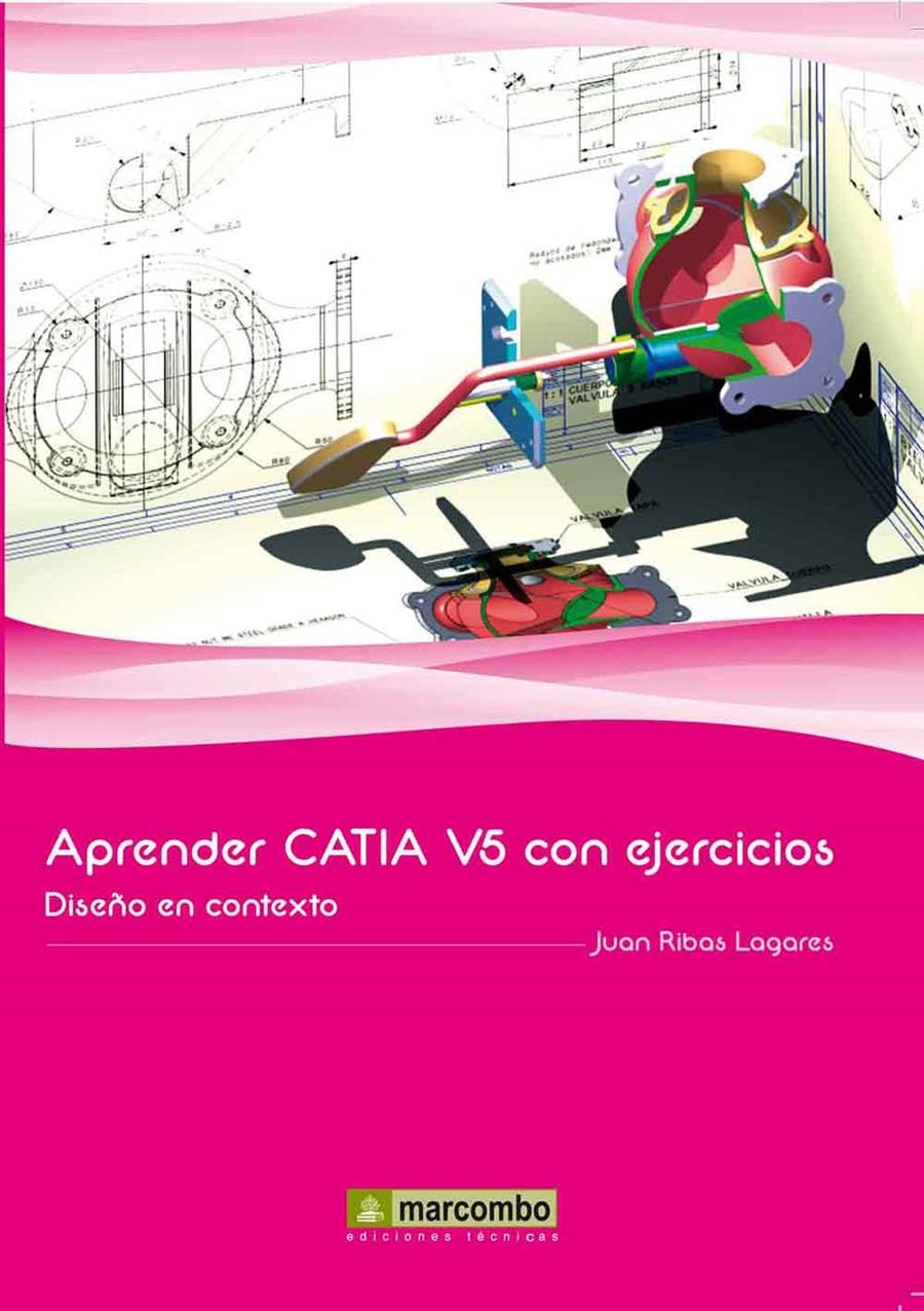 APRENDER CATIA V5 CON EJERCICIOS. DISEÑO EN CONTEXTO | 9788426717580 | RIBAS LAGARES, JUAN | Llibreria La Gralla | Librería online de Granollers