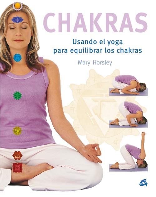 CHAKRAS. USANDO EL YOGA PARA EQUILIBRAR LOS CHAKRAS | 9788484451662 | HORSLEY, MARY | Llibreria La Gralla | Llibreria online de Granollers