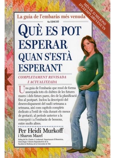 QUE ES POT ESPERAR QUAN S'ESTA ESPERANT (4ªED.) | 9788497990455 | MURKOFF, HEIDI; MAZEL, SHARON | Llibreria La Gralla | Llibreria online de Granollers