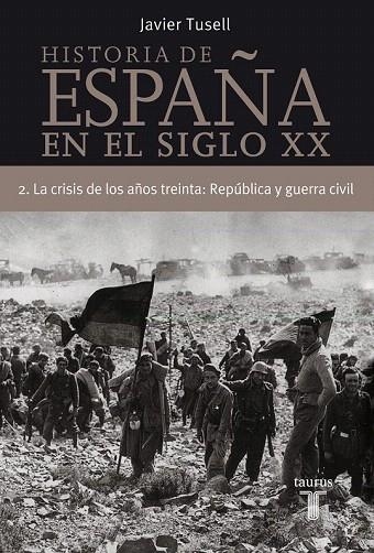 HISTORIA DE ESPAÑA EN EL SIGLO XX. 2 LA CRISIS DE LOS AÑOS T | 9788430606306 | TUSELL, JAVIER | Llibreria La Gralla | Llibreria online de Granollers