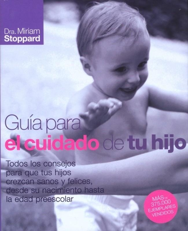 GUIA PARA EL CUIDADO DE TU HIJO (NUEVA EDICIÓN) | 9788425342639 | STOPPARD, MIRIAM | Llibreria La Gralla | Llibreria online de Granollers