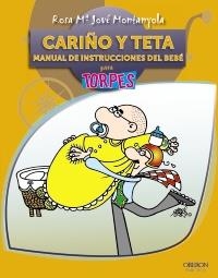 CARIÑO Y TETA.MANUAL DE INSTRUCCIONES DEL BEBÉ PARA TORPES | 9788441528611 | JOVÉ, ROSA Mª | Llibreria La Gralla | Llibreria online de Granollers