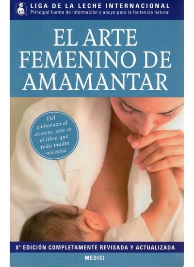ARTE FEMENINO DE AMAMANTAR, EL (8ª EDICIÓN) | 9788497991018 | LIGA DE LA LECHE INTERNACIONAL | Llibreria La Gralla | Llibreria online de Granollers