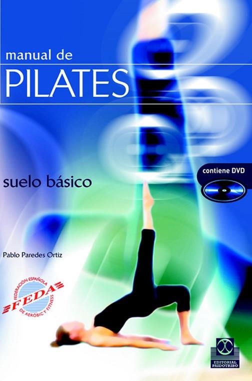 MANUAL DE PILATES. SUELO BASICO (+DVD) | 9788480199131 | PAREDES ORTIZ, PABLO | Llibreria La Gralla | Llibreria online de Granollers