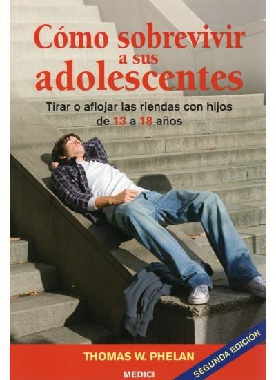 CÓMO SOBREVIVIR A SUS ADOLESCENTES (2ª EDICIÓN) | 9788497990967 | PHELAN, THOMAS W. | Llibreria La Gralla | Llibreria online de Granollers