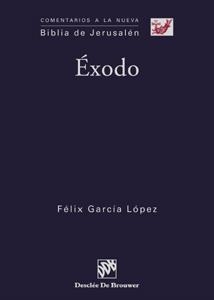 EXODO.COMENTARIOS A LA NUEVA BIBLIA DE JERUSALEM | 9788433021304 | GARCIA LOPEZ, FELIX | Llibreria La Gralla | Llibreria online de Granollers